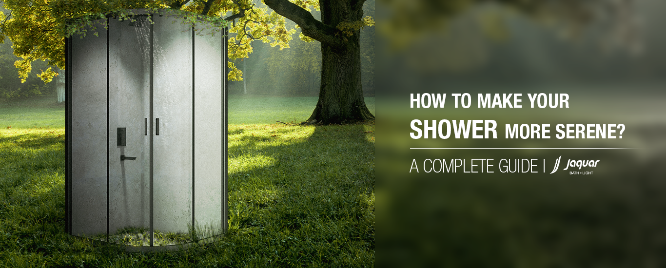 How To Make Your Shower More Serene In India By Jaquar